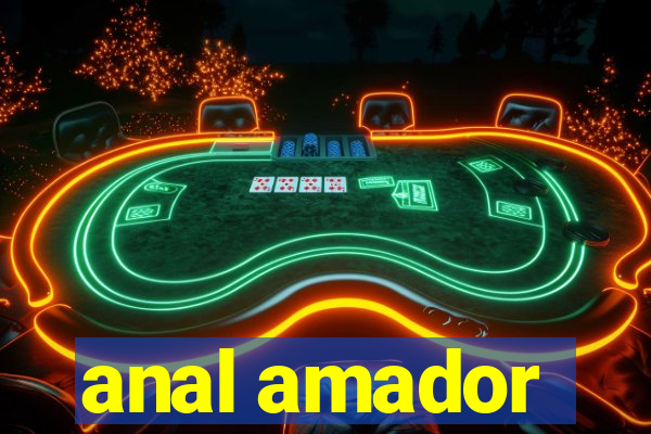 anal amador